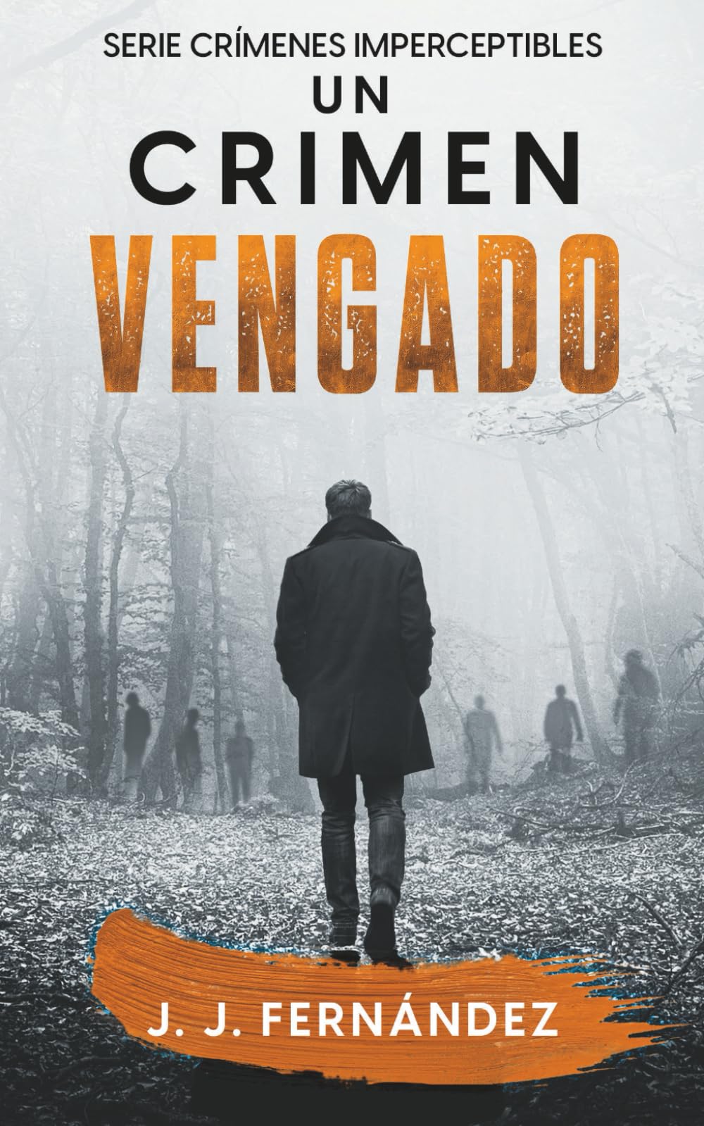 Un crimen vengado. Crímenes imperceptibles nº 6 (Novela de thriller, misterio y suspense) Detective & CSI