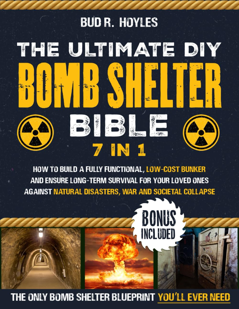 The Ultimate DIY Bomb Shelter Bible: How to Build a Fully Functional, Low-Cost Bunker and Ensure Long-Term Survival for Your Loved Ones Against Natural Disasters, War and Societal Collapse Social Sciences