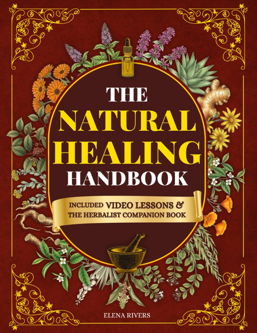 The Natural Healing Handbook: Everything You Need to Harness Nature's Healing Power for Holistic Wellness - Simple Herbal Methods with Beautiful Hand-Drawn Illustrations for Better Living Health, Nutrition & Fitness