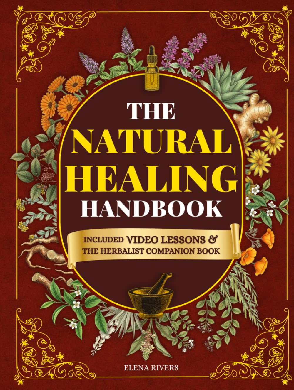 The Natural Healing Handbook: Everything You Need to Harness Nature's Healing Power for Holistic Wellness - Simple Herbal Methods with Beautiful Hand-Drawn Illustrations for Better Living Health, Nutrition & Fitness