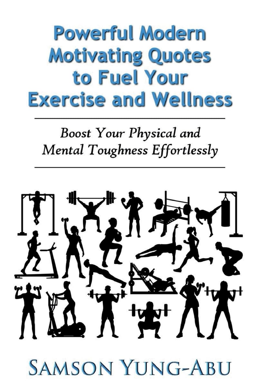 Powerful Modern Motivating Quotes to Fuel Your Exercise and Wellness Business, Finance & Career