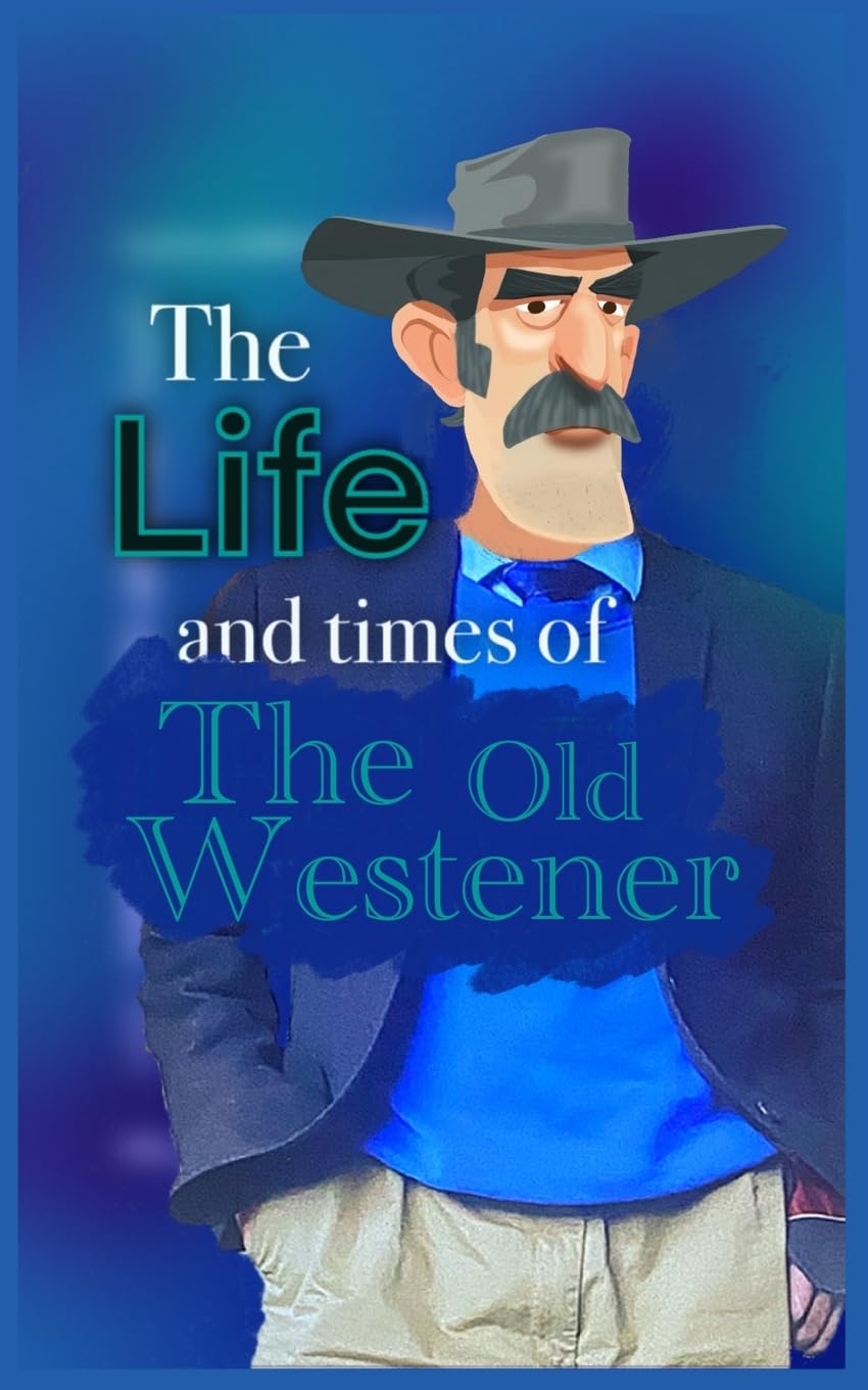 The Life and times of the Old Westener Action & Adventure