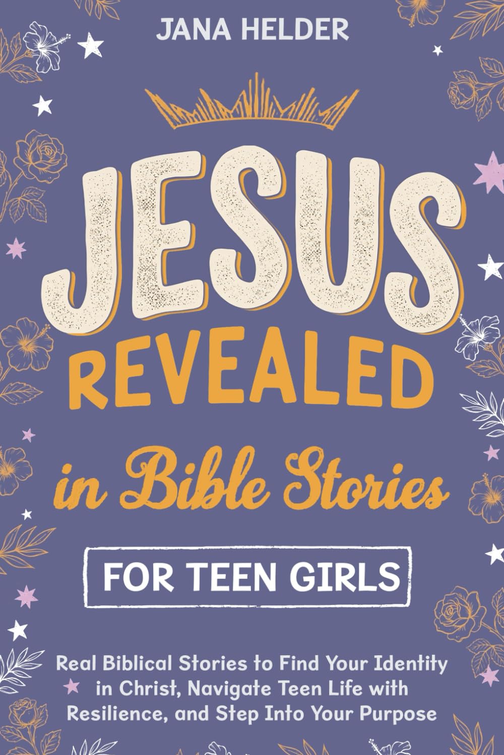 Jesus Revealed in Bible Stories for Teen Girls Religion & Esotericism