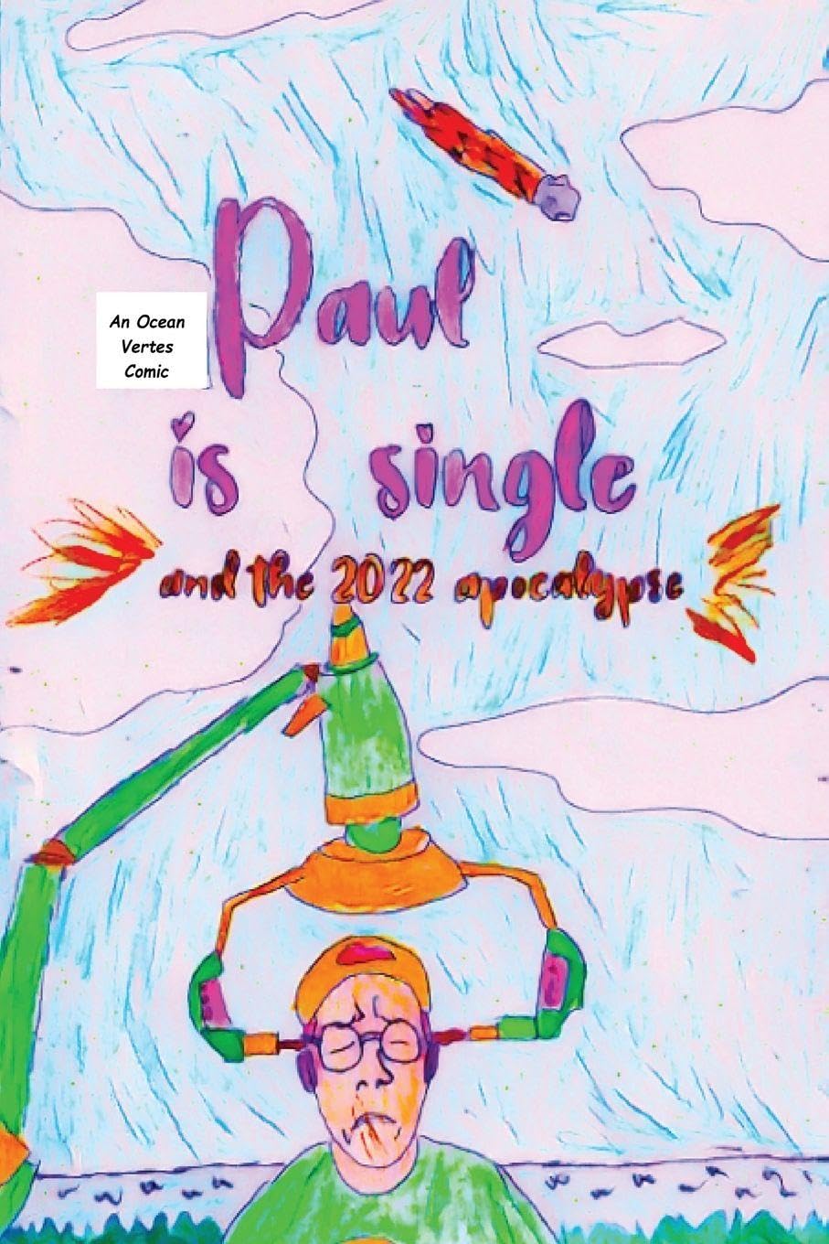 Paul Is Single And The 2022 Apocalypse Part 1 Contemporary literature