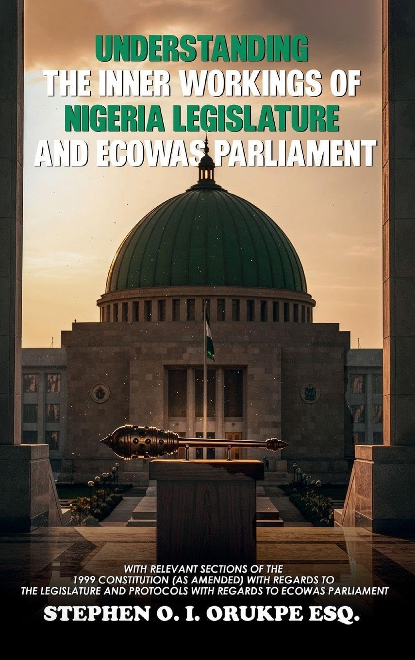 UNDERSTANDING THE INNER WORKING OF NIGERIA LEGISLATURE AND ECOWAS PARLIAMENT Study Guides