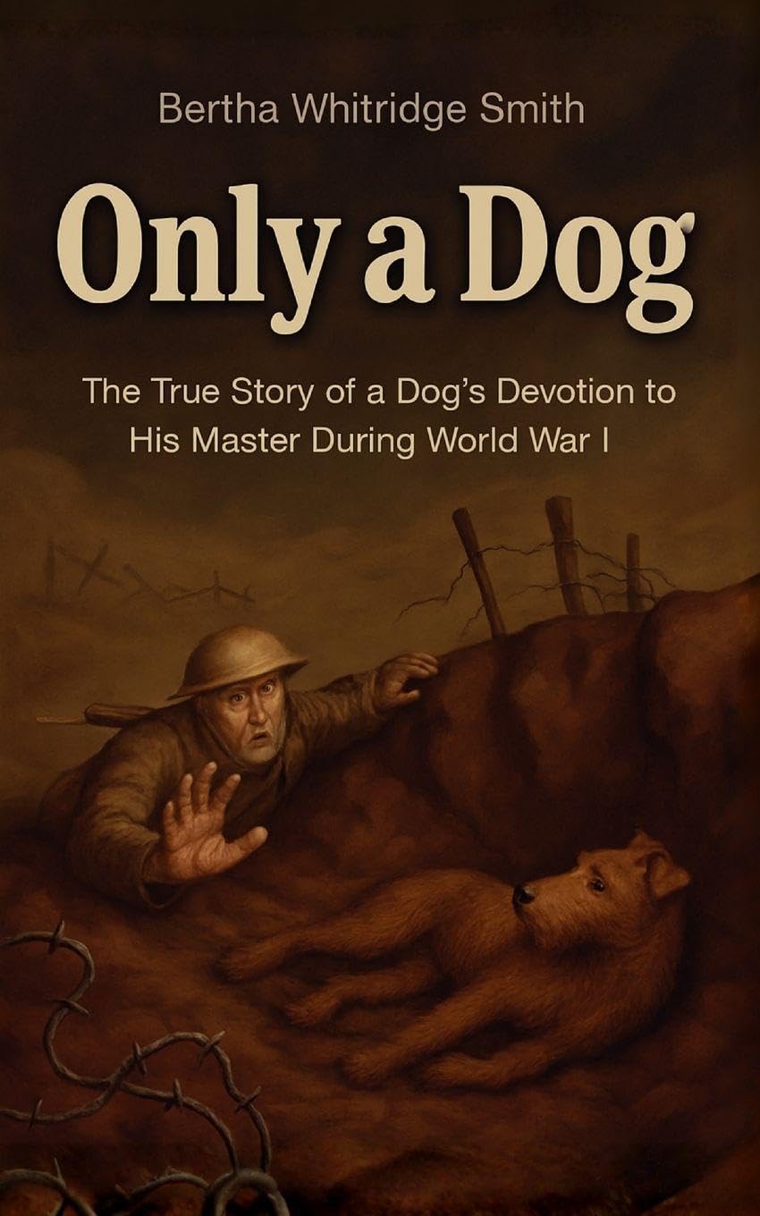 Only a Dog - A Story of the Great War Pets