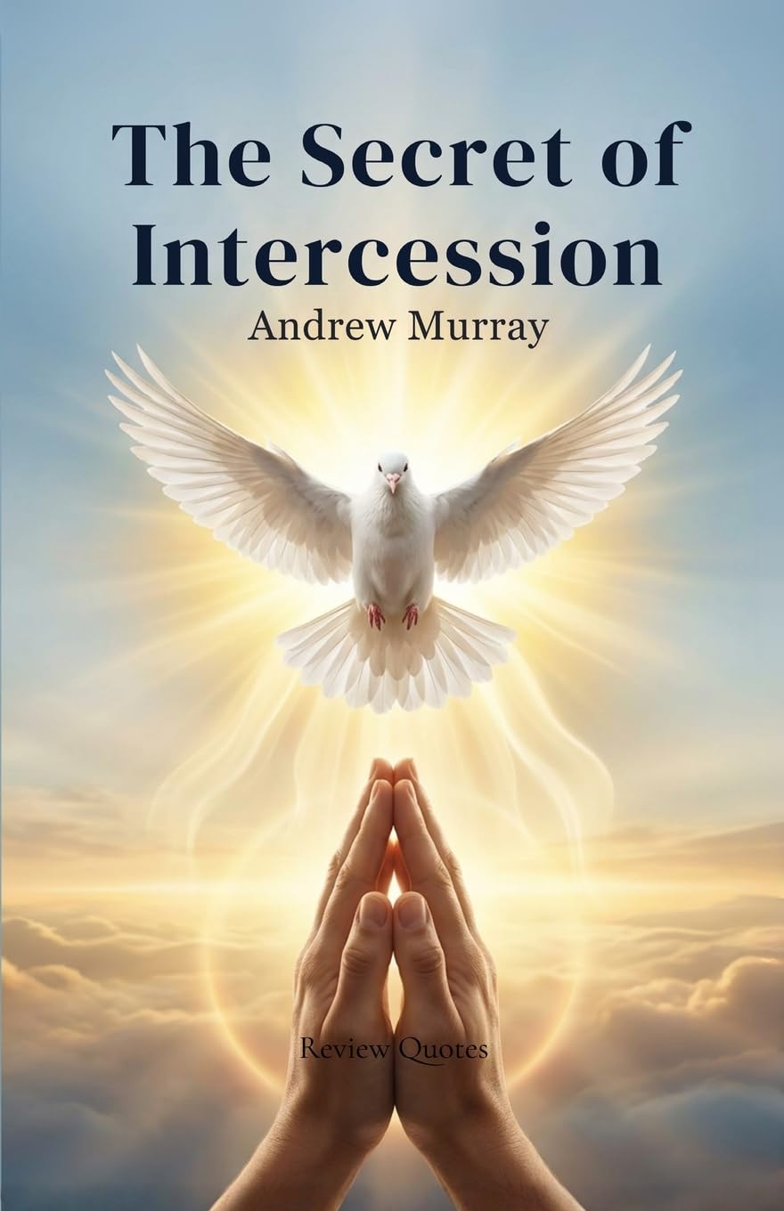 The Secret of Intercession - Andrew Murray in Modern English Religion & Esotericism