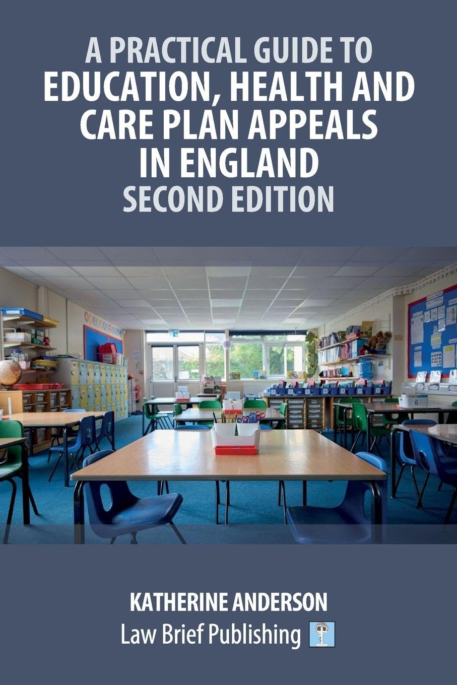 A Practical Guide to Education, Health and Care Plan Appeals in England - Second Edition Law