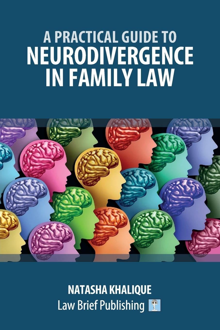 A Practical Guide to Neurodivergence in Family Law Law