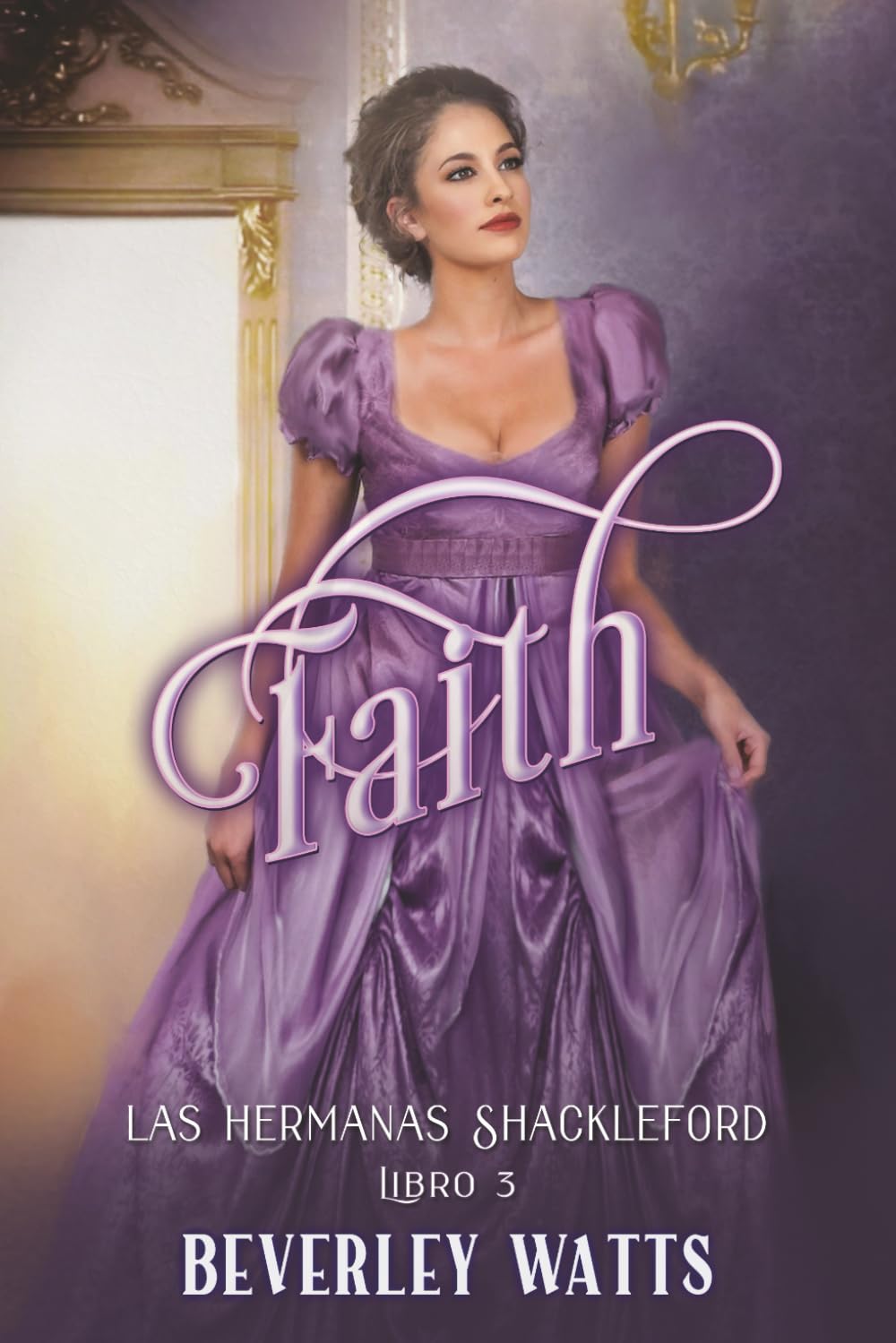 Faith (Las Hermanas Shackleford Libro 3) book