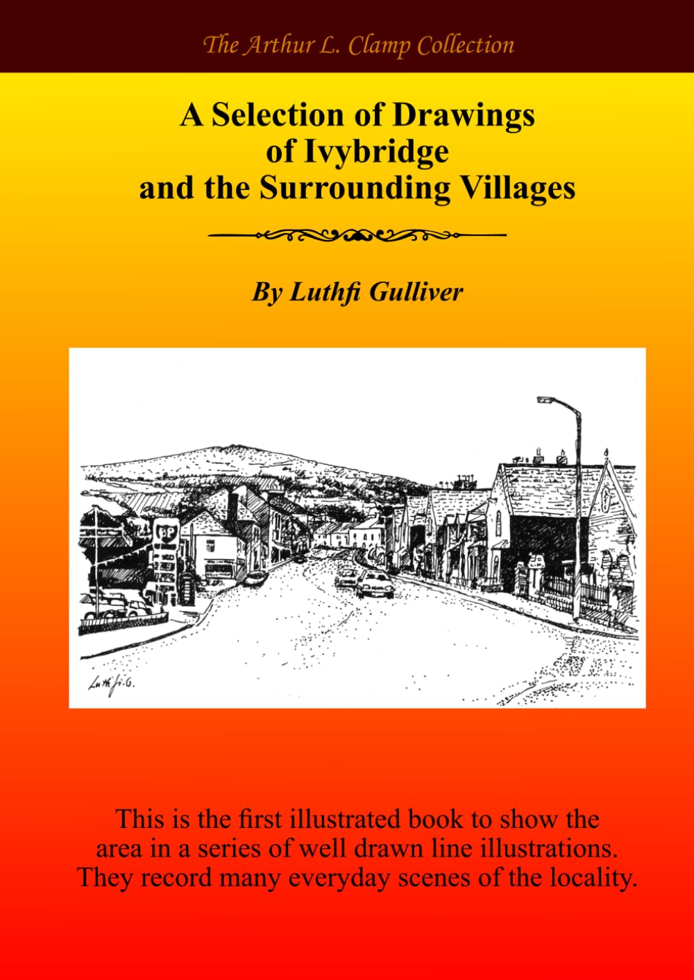 A Selection of Drawings of Ivybridge and the Surrounding Areas Politics & History