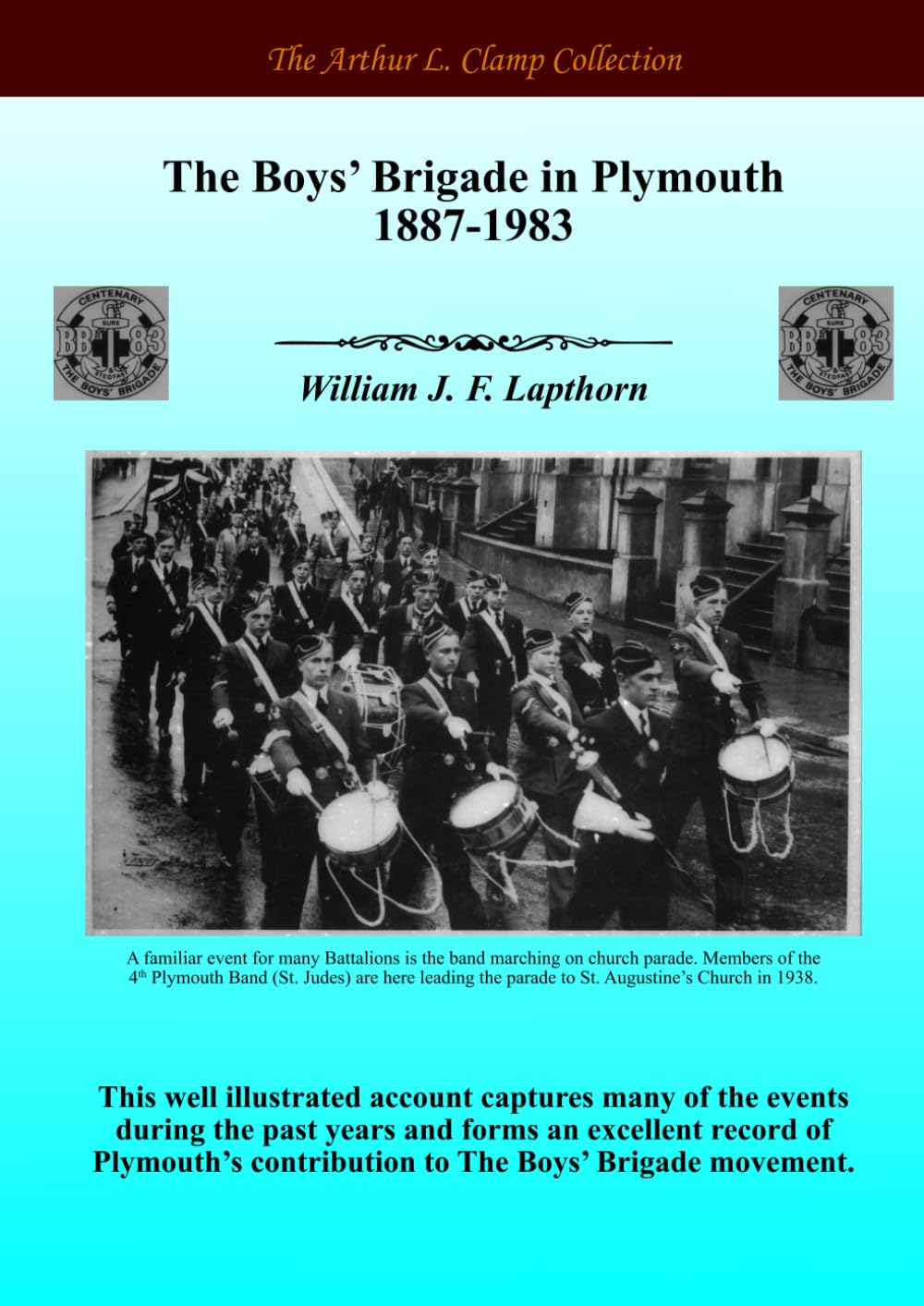 The Boys' Brigade in Plymouth 1887-1983 Politics & History