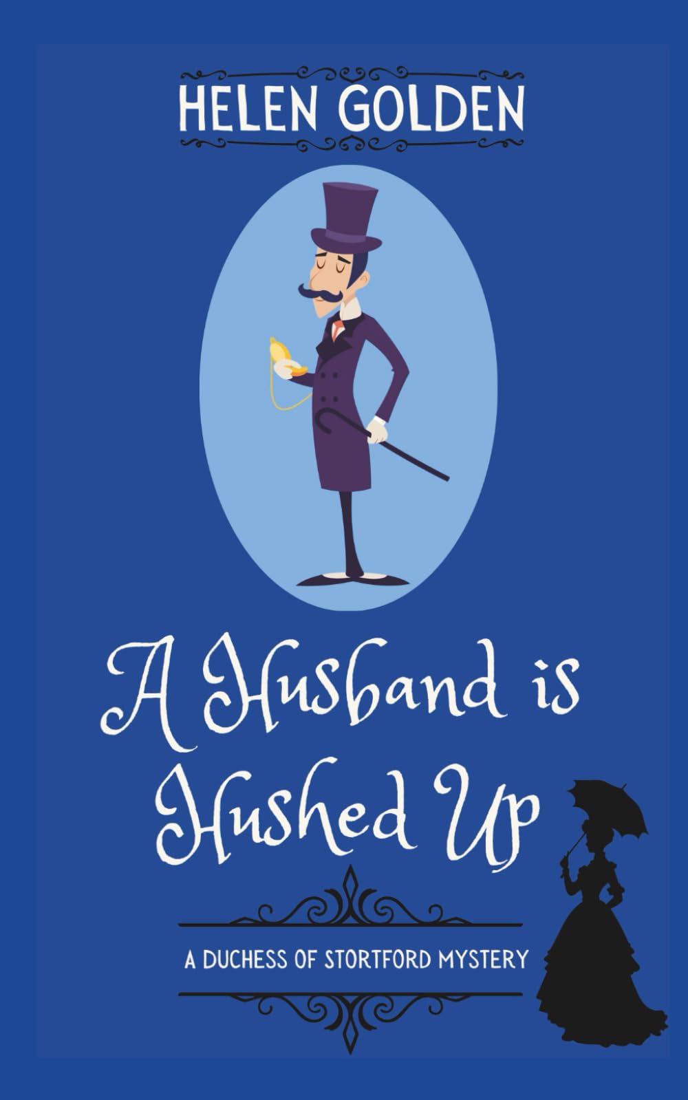 A Husband is Hushed Up (A Duchess of Stortford Mystery) International