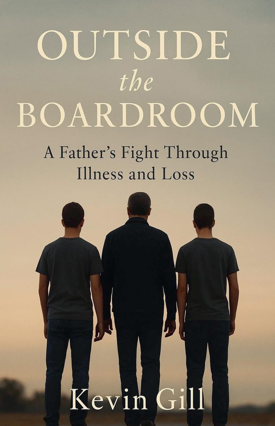 Outside The Boardroom - A Father's Fight Through Illness and Loss Art & Literature