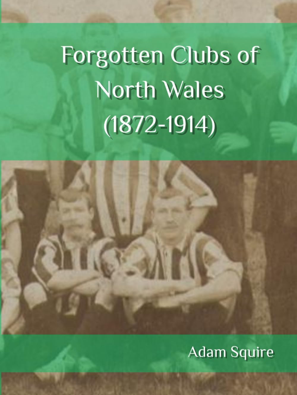 Forgotten Clubs of North Wales (1872-1914) Politics & History