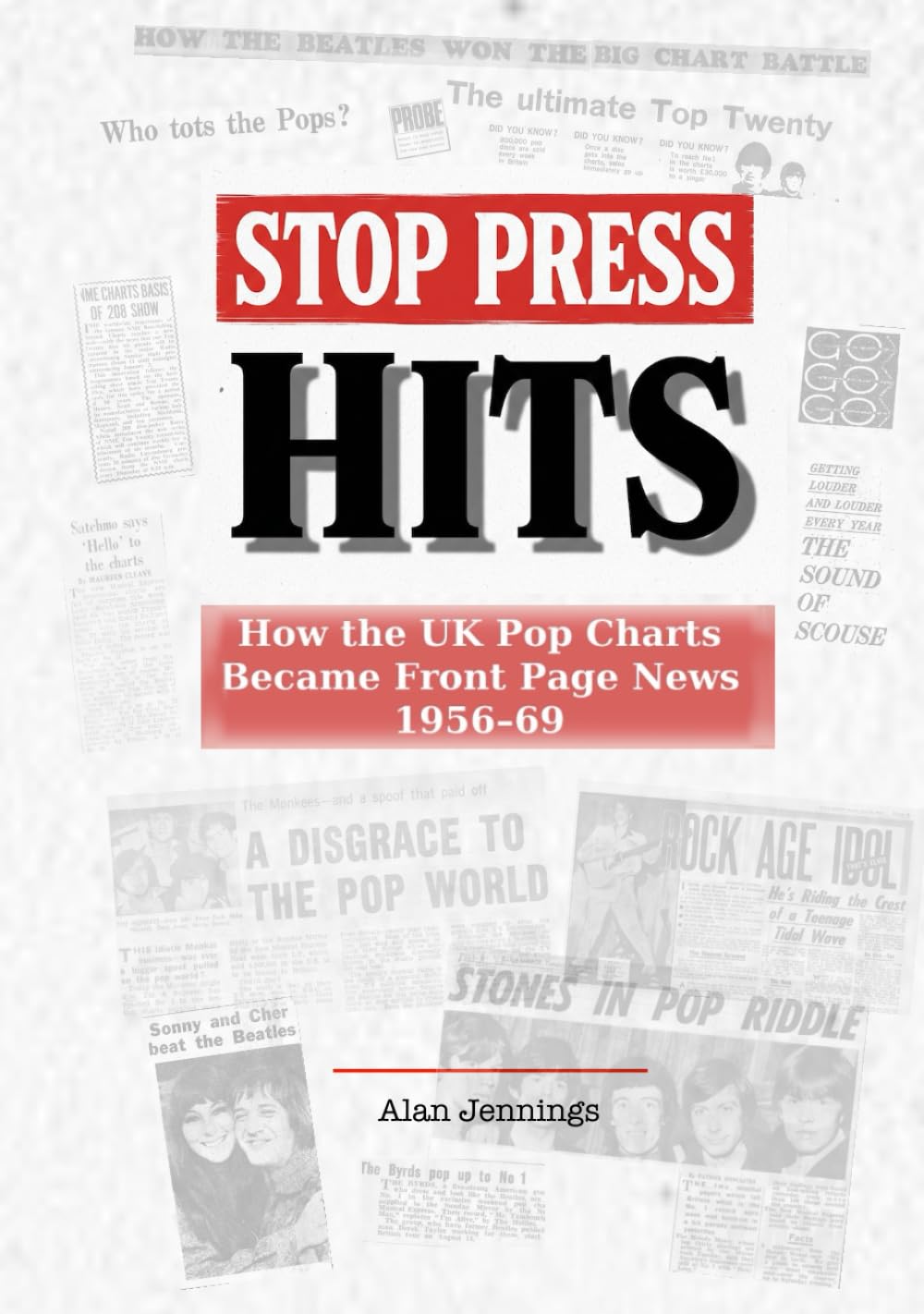 Stop Press Hits - How the UK Pop Charts Became Front Page News 1956-69 Arts & Music