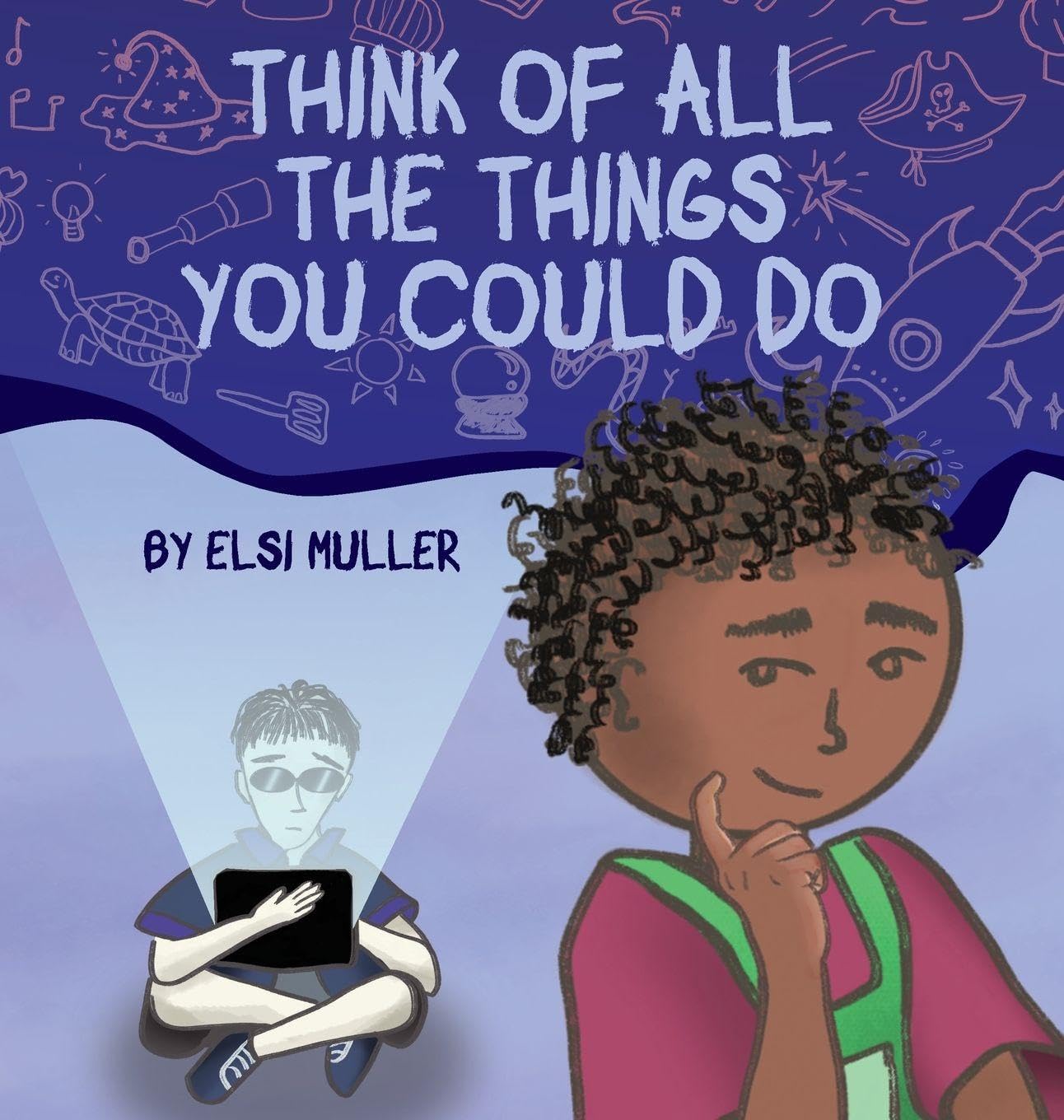 Think of All the Things You Could Do Novels & Short Stories
