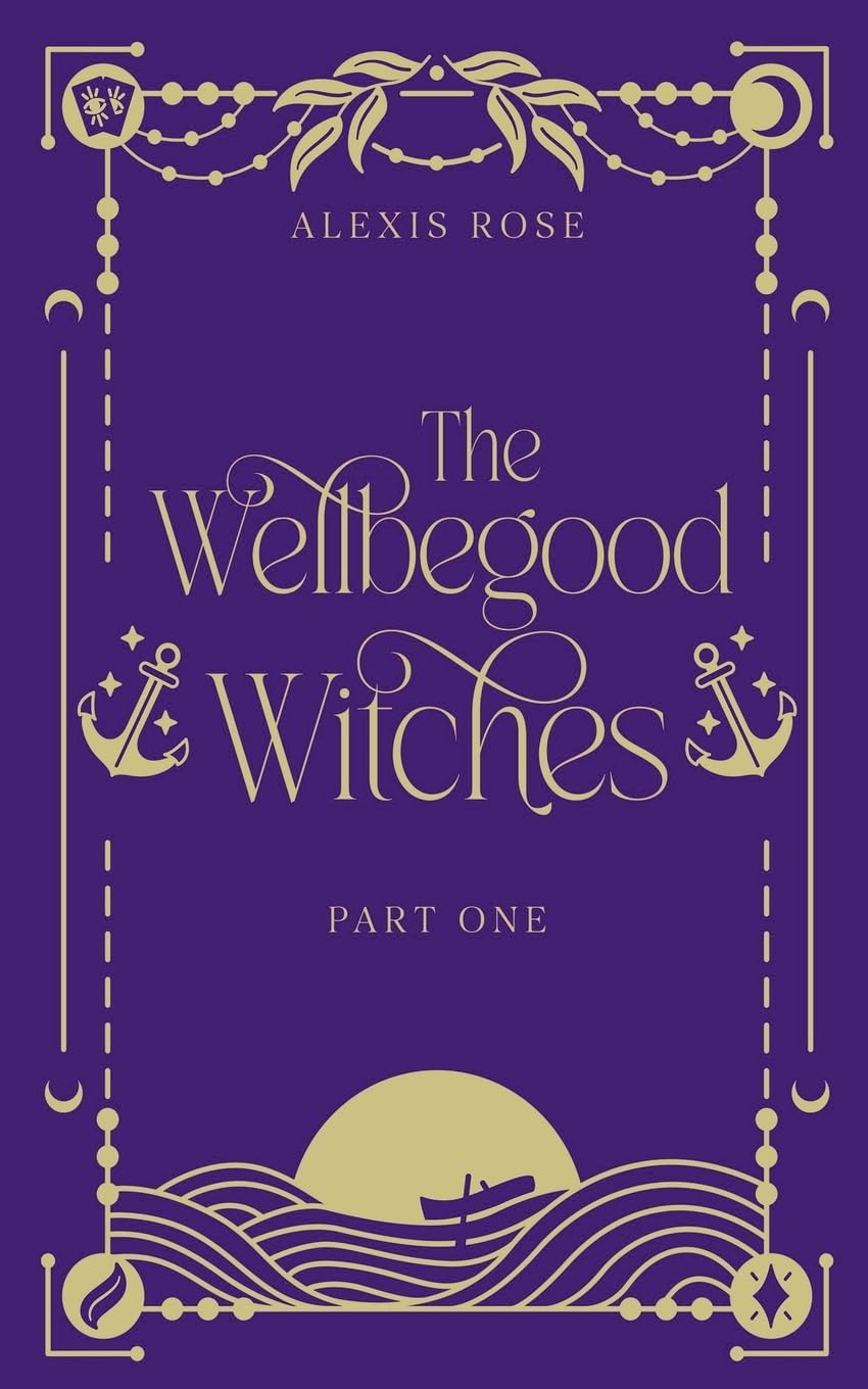 The Wellbegood Witches Part One Historical Fiction