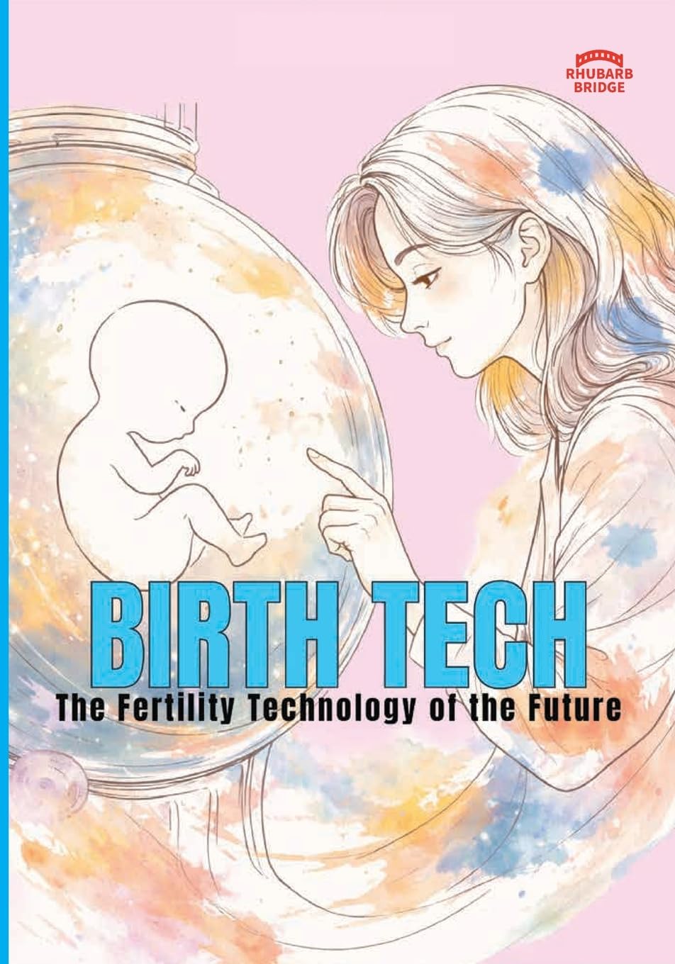 Birth Tech The Fertility Technology Of The Future Medicine