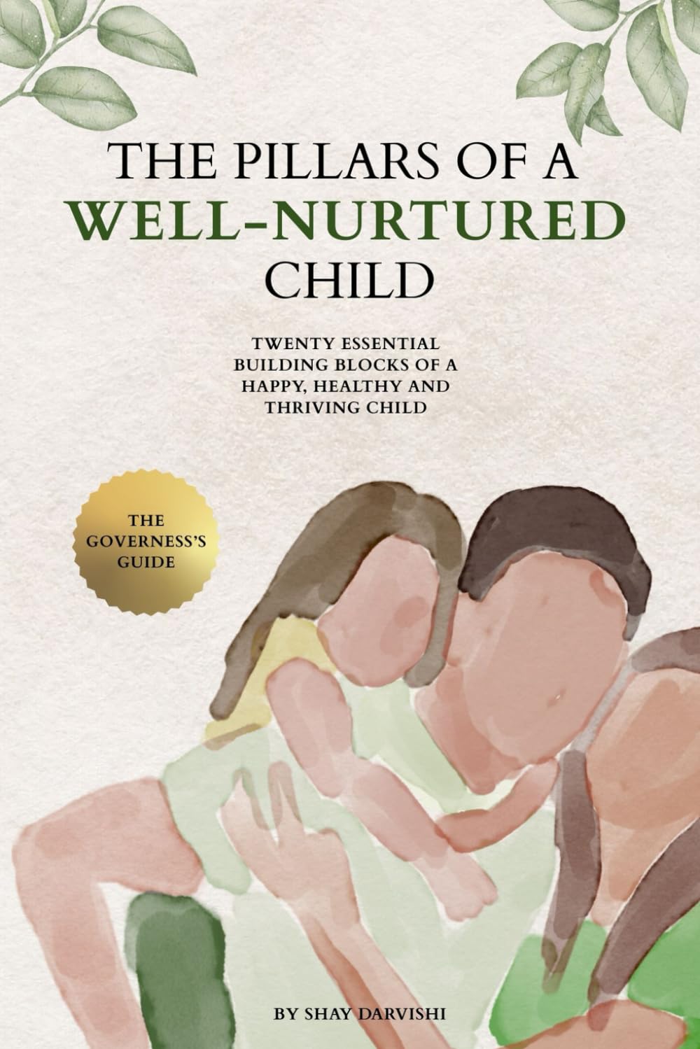 The Pillars of a Well-Nurtured Child Parents & Children