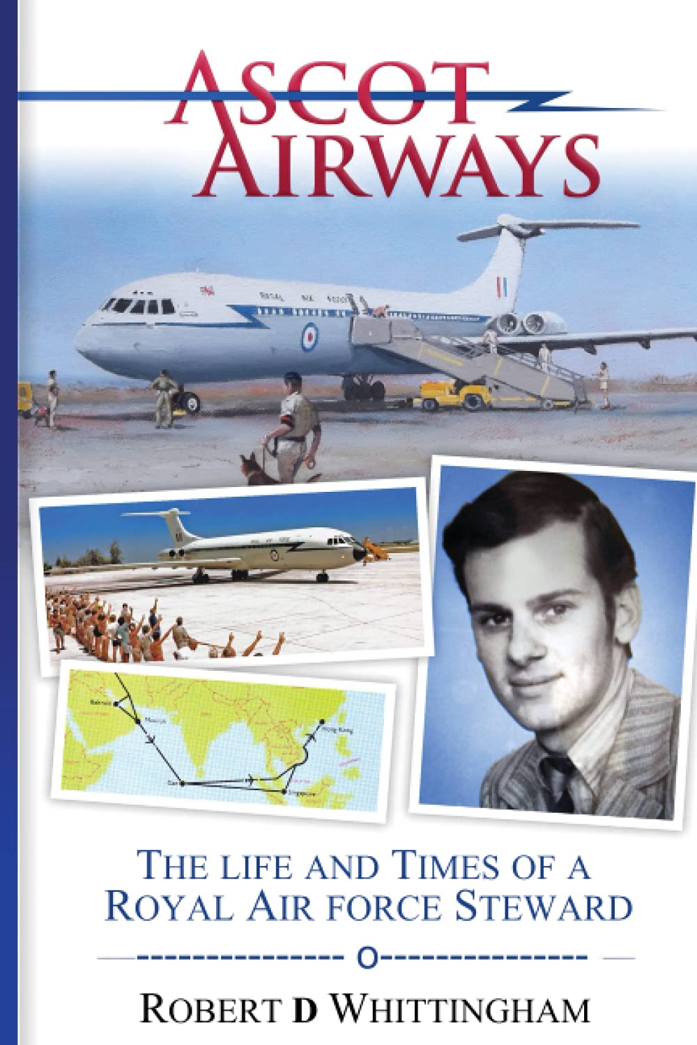 Ascot Airways: The Life and Times of a Royal Air Force Steward Biographies & Memoirs
