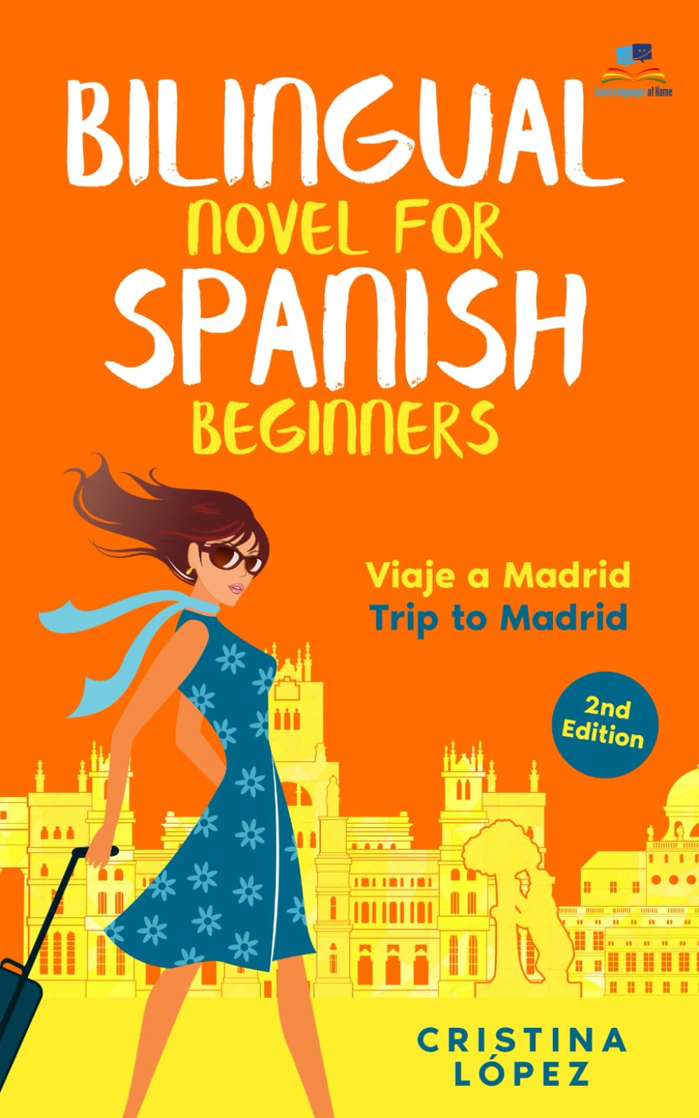 Viaje a Madrid: Bilingual Spanish novel for Beginners with English translation (Los viajes de Marta) International