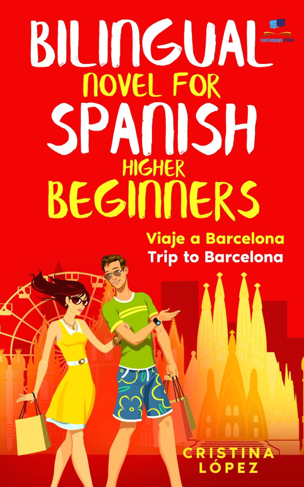 Viaje a Barcelona - Trip to Barcelona: Bilingual novel for Spanish Higher Beginners (Los viajes de Marta, Band 3) International