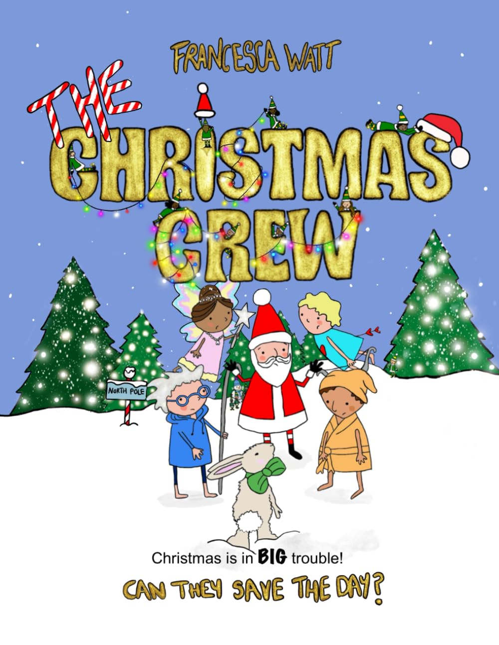 The Christmas Crew: Christmas is in BIG trouble! Can they save the day? Non-fiction
