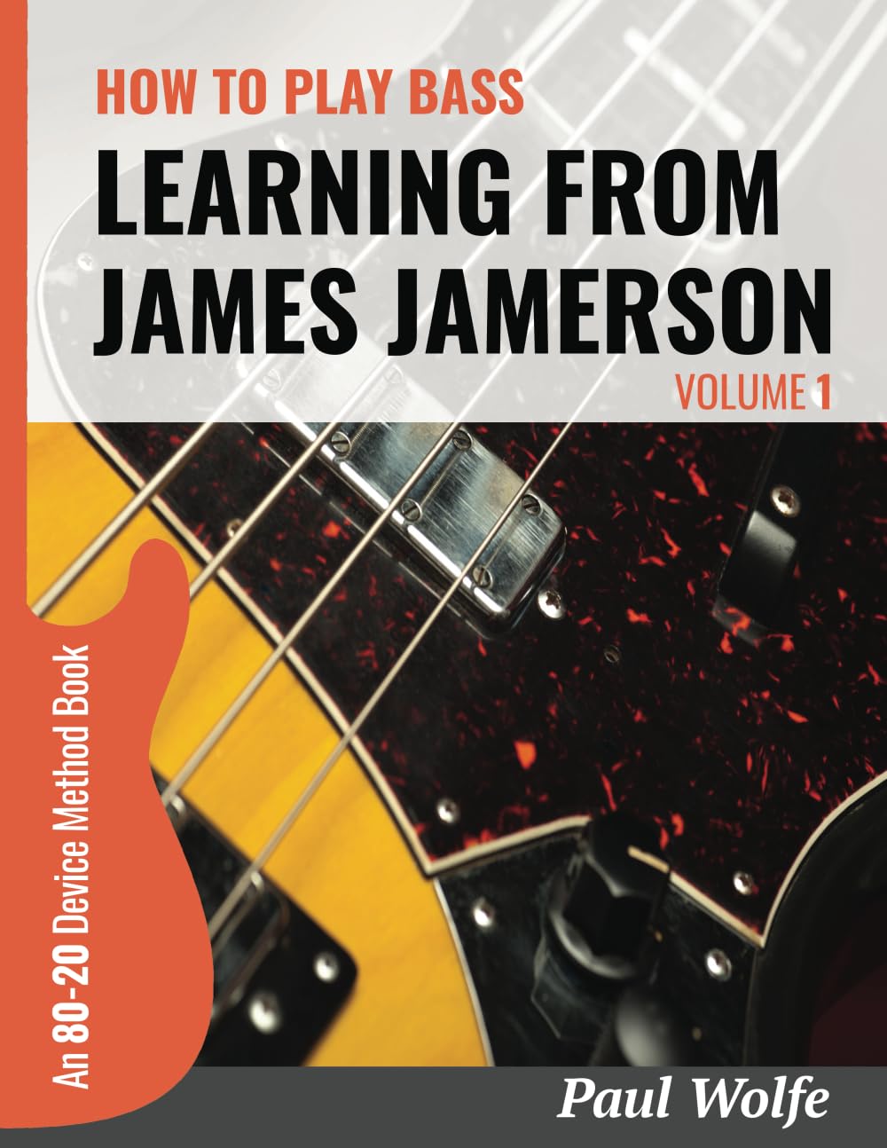 How To Play Bass - Learning From James Jamerson Vol 1: An 80-20 Device Method Book For Bass Guitar book