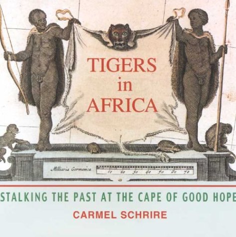 Tigers in Africa: Stalking the Past at the Cape of Good Hope book