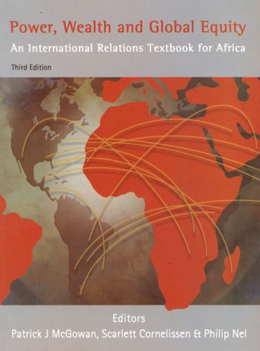 Power, Wealth and Global Equity: An International Relations Textbook for Africa book