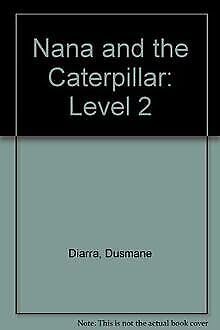 Nana and the Caterpillar: A story from the Mali Novels & Short Stories