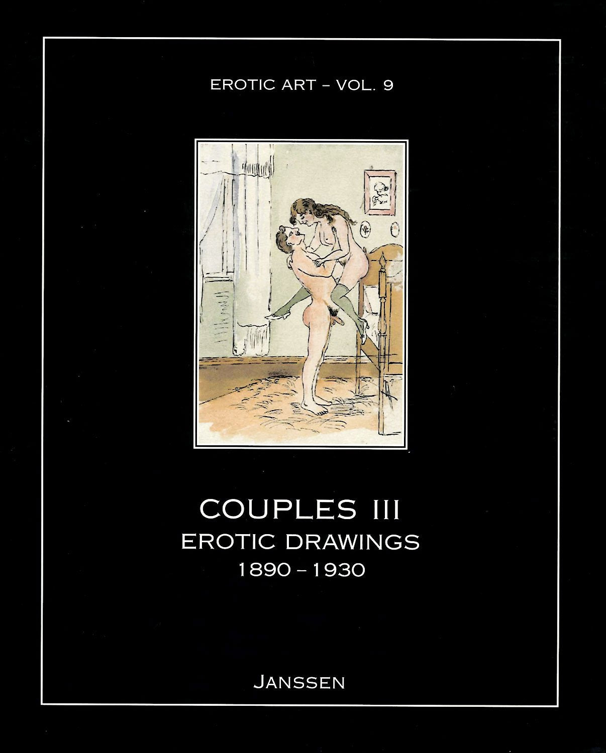 Couples III: Erotic Drawings 1890-1930: Erotic Art, Volume 9 Film, Art & Culture