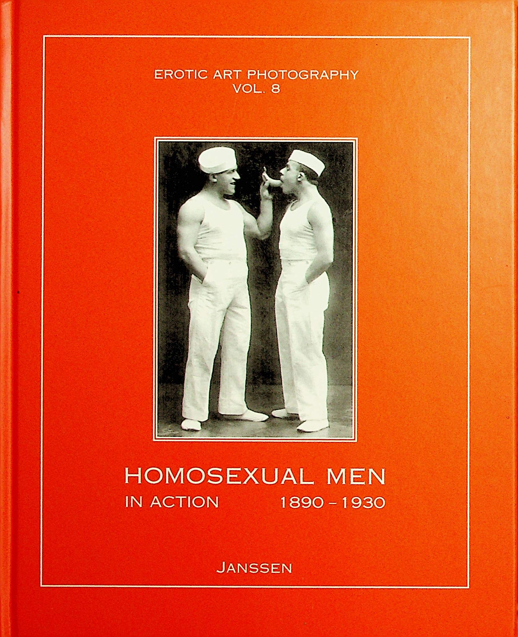Homosexual Men In Action 1890-1930: Erotic Art Photography, Volume 8 book
