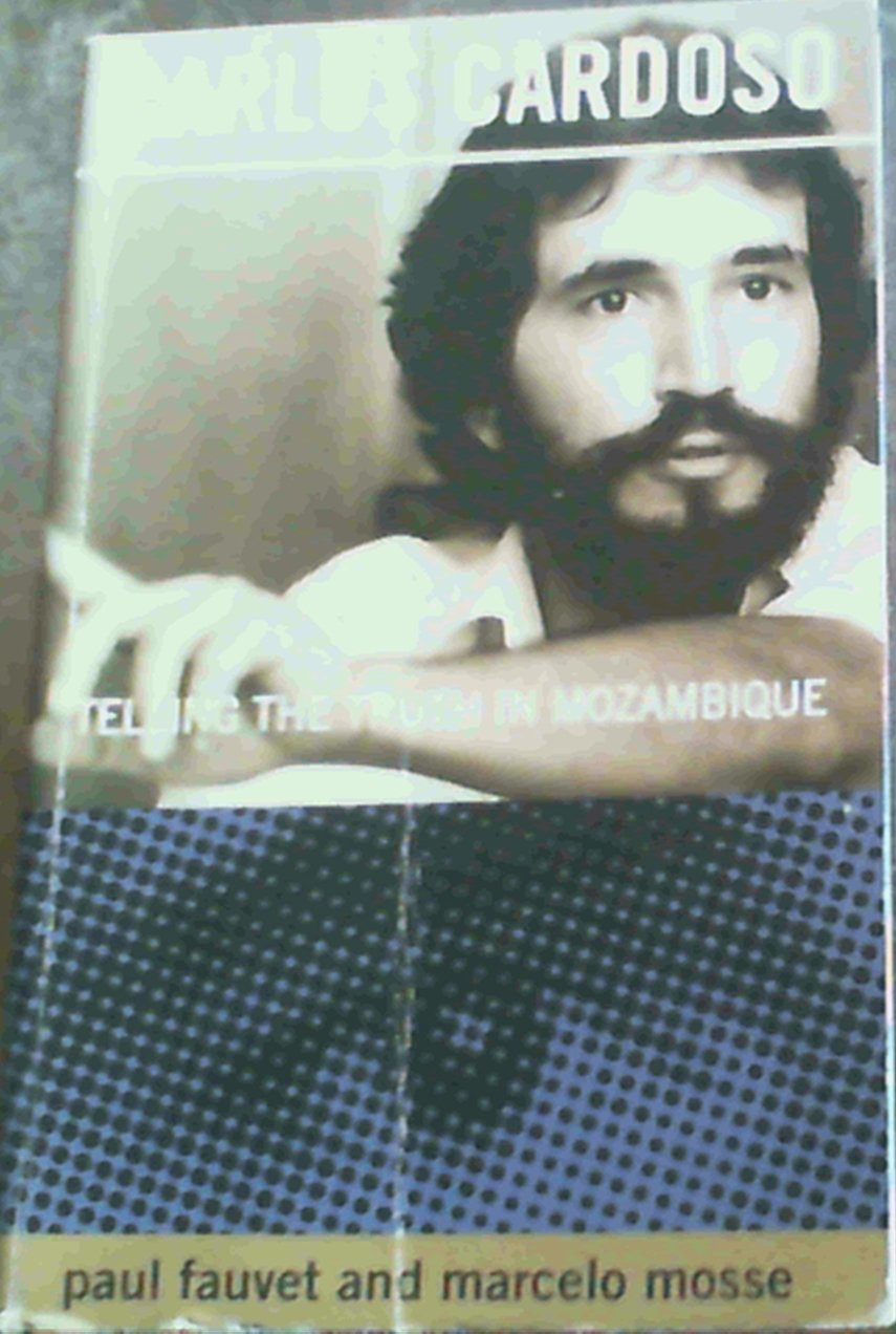 Carlos Cardoso: Telling the Truth in Mozambique Media & Communication