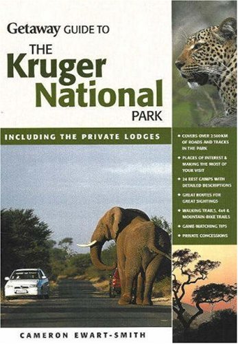 Getaway Guide to Kruger National Park: Including the Private Lodges Leisure, Home & Garden