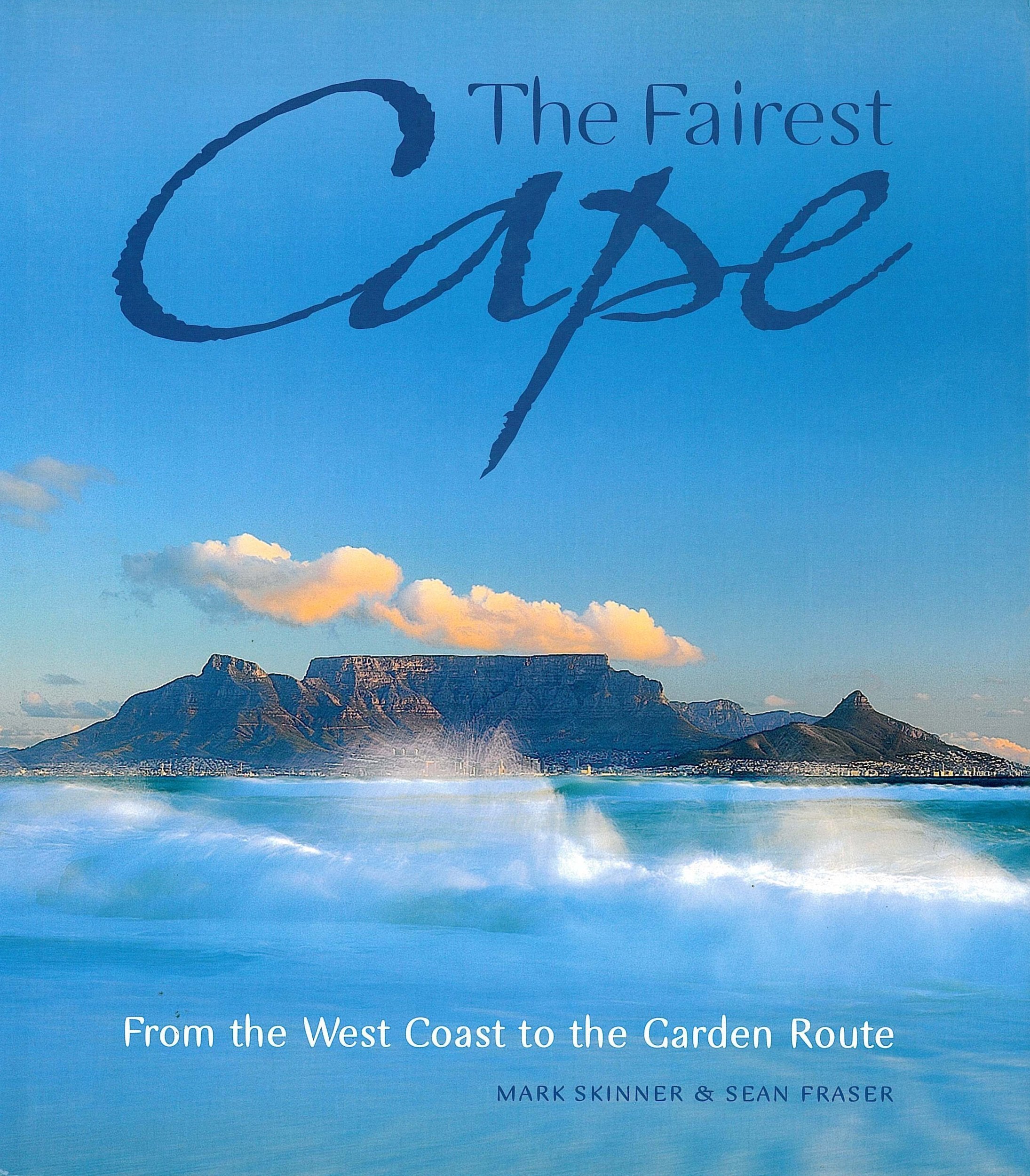 The Fairest Cape: From the West Coast to the Garden Route Travel
