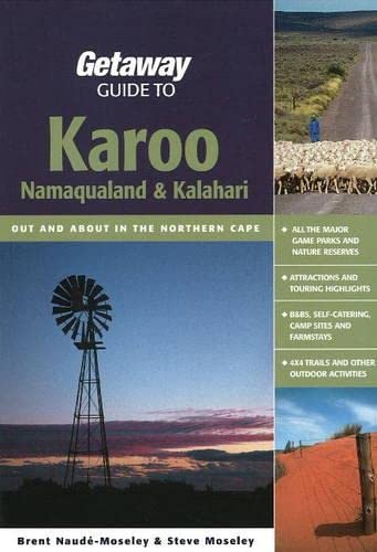 Getaway Guide to Karoo, Namaqualand and Kalahari: Out and About in the Northern Cape Leisure, Home & Garden