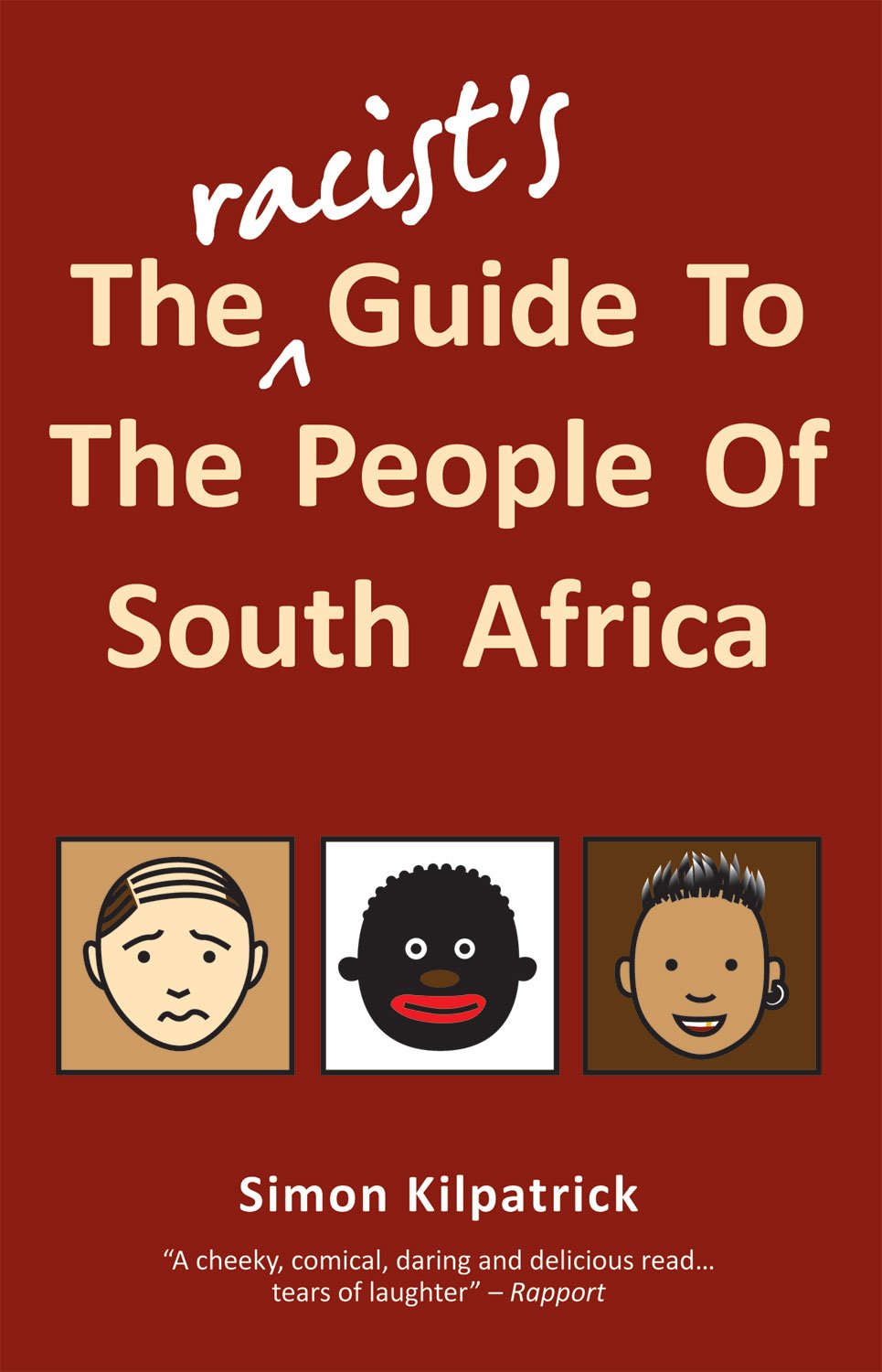 The Racist's Guide to the People of South Africa Politics & History