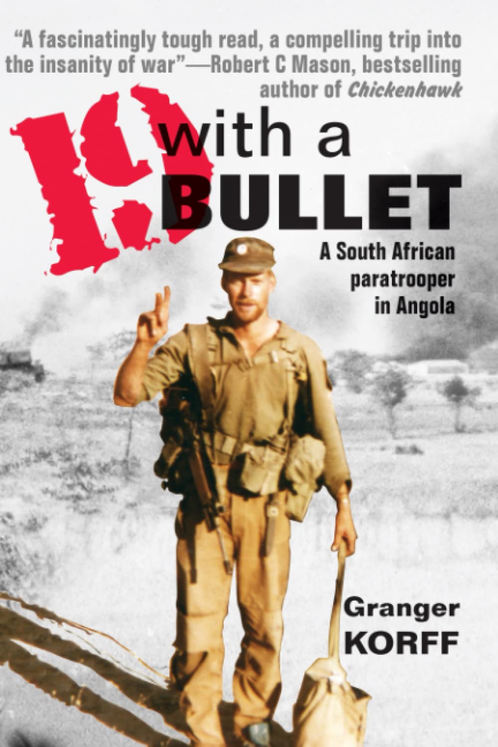 19 with a Bullet: A South African Paratrooper in Angola Biographies & Memoirs