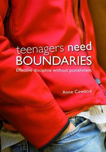 Teenagers need boundaries: Effective discipline without punishment Parents & Children