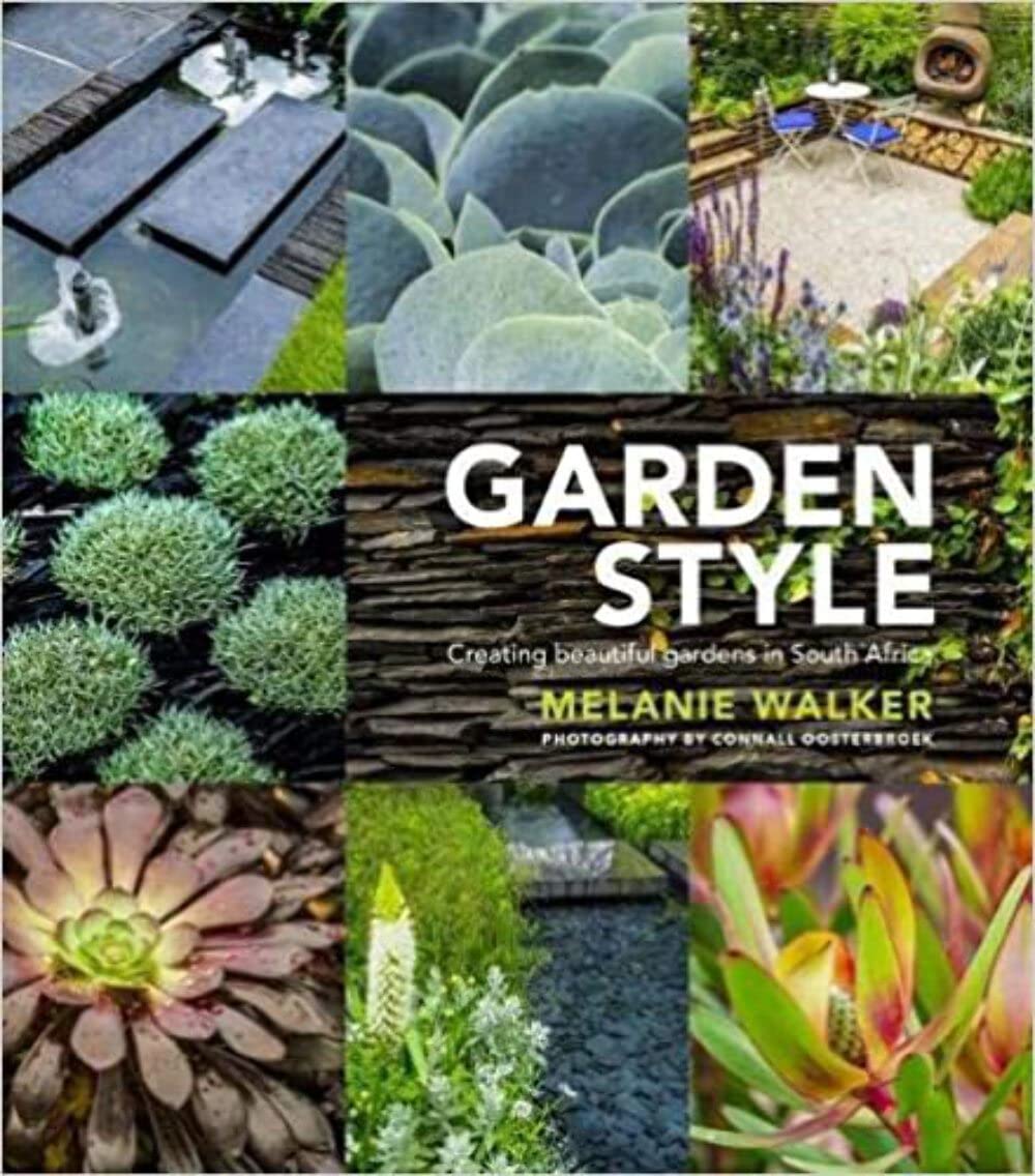 Garden style: Creating beautiful gardens in South Africa book