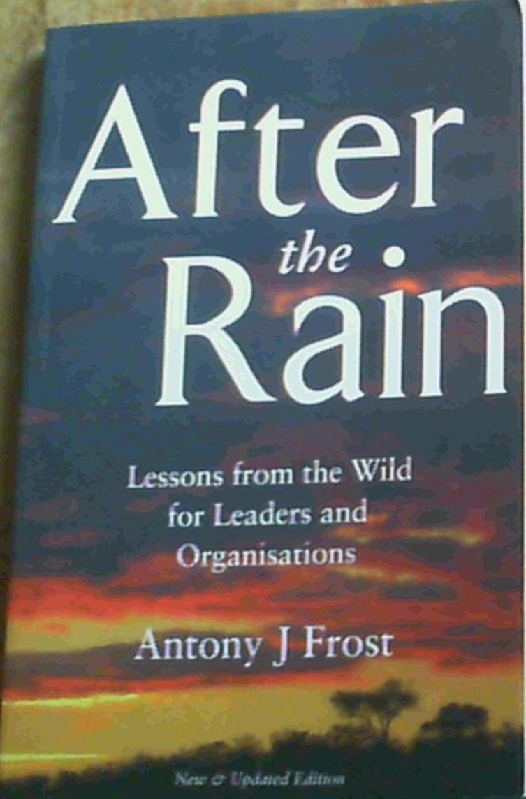 After the Rain: Lessons from the Wild for Leaders and Organisations book
