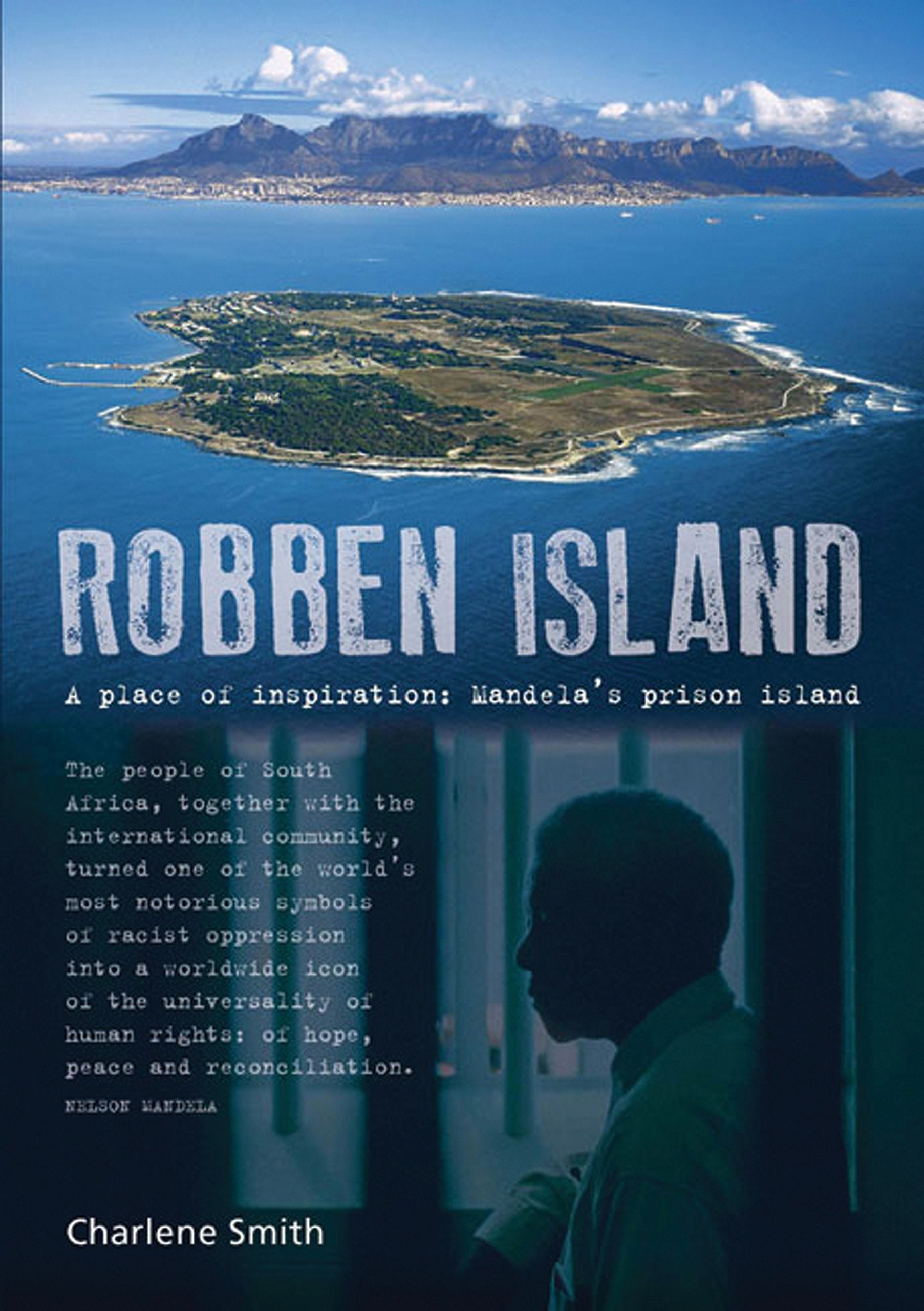 Robben Island: A Place of Inspiration: Mandela's Prison Island Politics & History