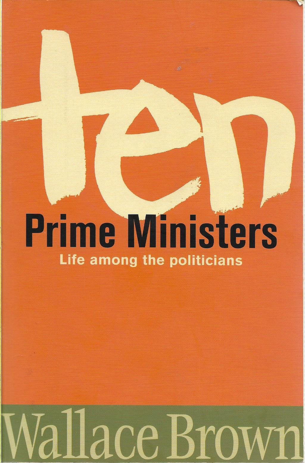 Ten Prime Ministers: Life Among the Politicians Books