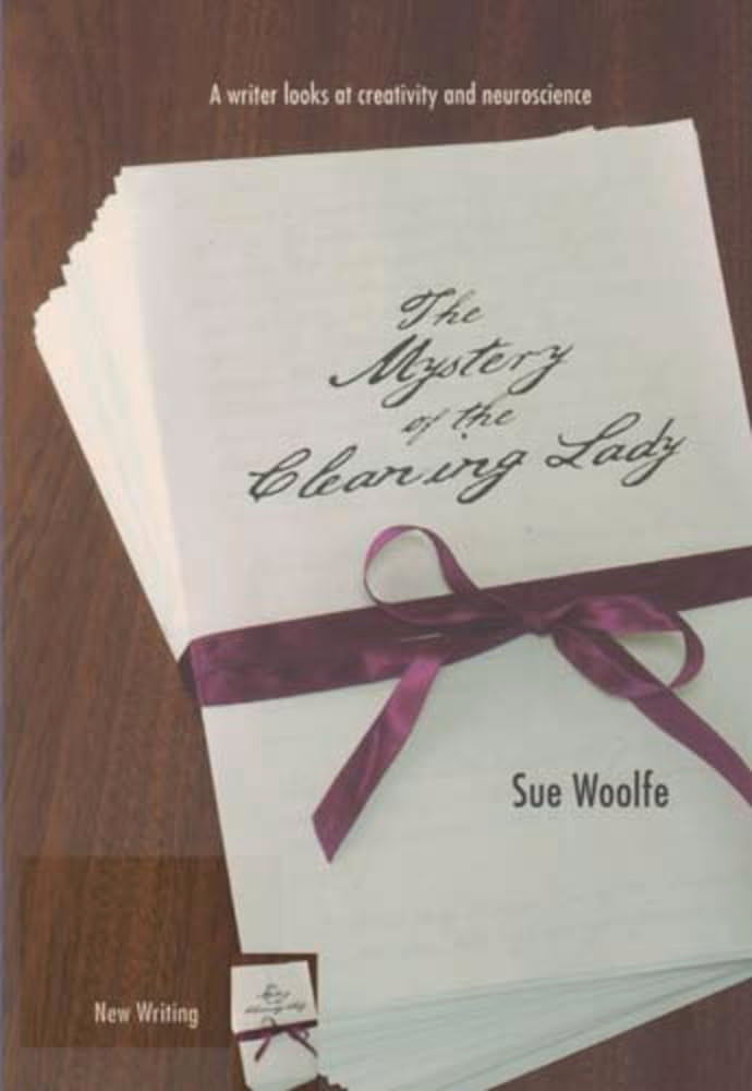 The Mystery of the Cleaning Lady: A Writer Looks at Obsession, Creativity and Neuroscience (University of Western Australia Press New Writing) Contemporary literature Books