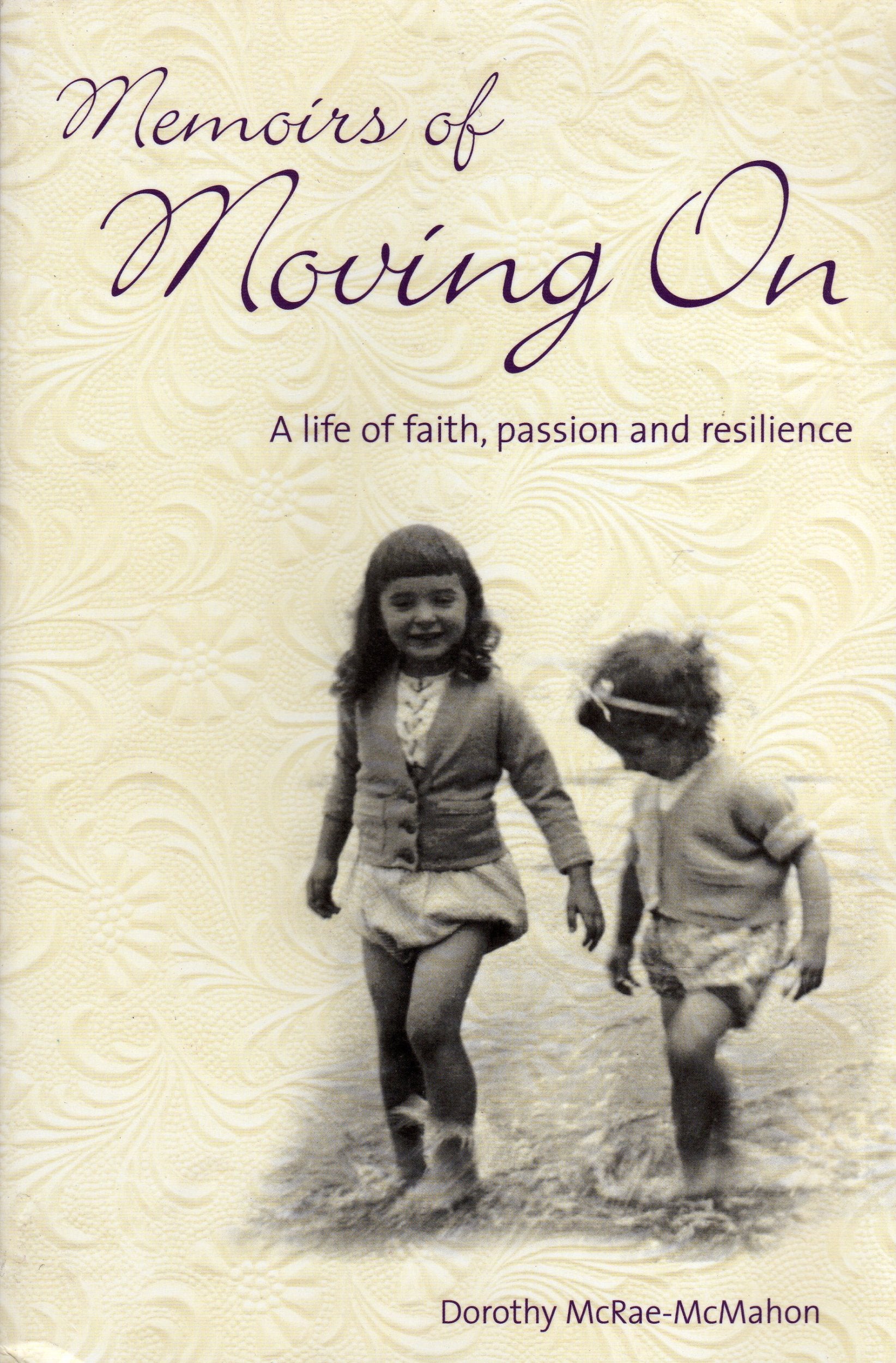 Memoirs of Moving On: A life of faith, passion and resilience Books