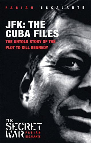 Jfk: The Cuba Files: The Untold Story of the Plot to Kill Kennedy Books