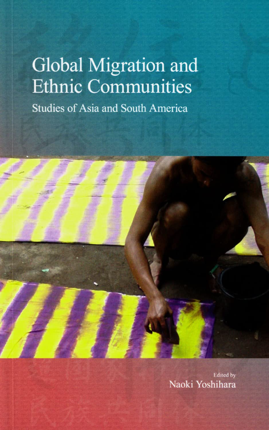 Global Migration and Ethnic Communities: Studies of Asia and South America (Stratification and Inequality) Books