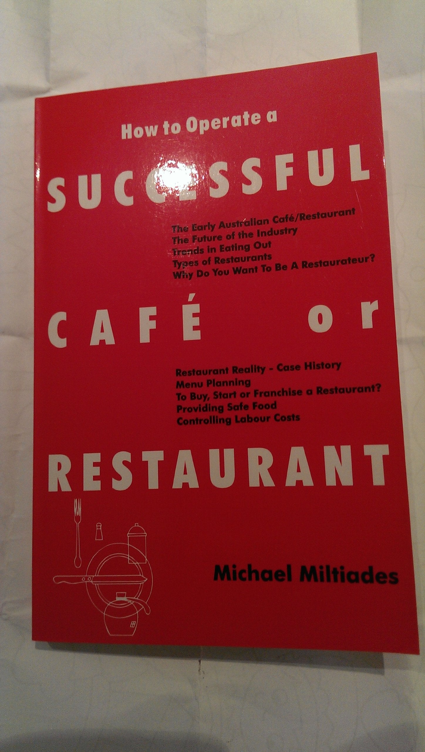 How to Operate a Successful Cafe or Restaurant (Easy Business) Leisure, Home & Garden
